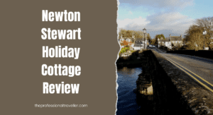 newton stewart holiday cottage review