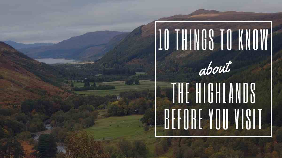 10 things to know about the highlands the professional traveller