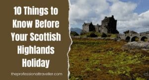 10 things to know before your scottish highlands holiday