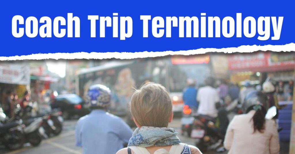 coach trip terminology the coach holiday expert