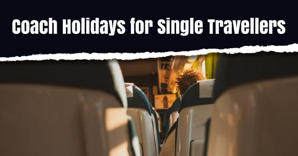 coach holidays for single travellers the coach holiday expert