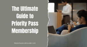 ultimate guide to priority pass membership
