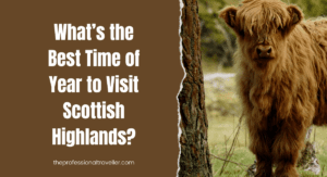 what's the best time to visit scottish highlands