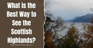 see the scottish highlands