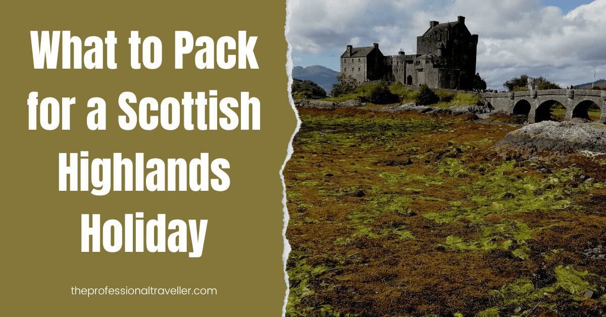 what to pack for a scottish highlands holiday