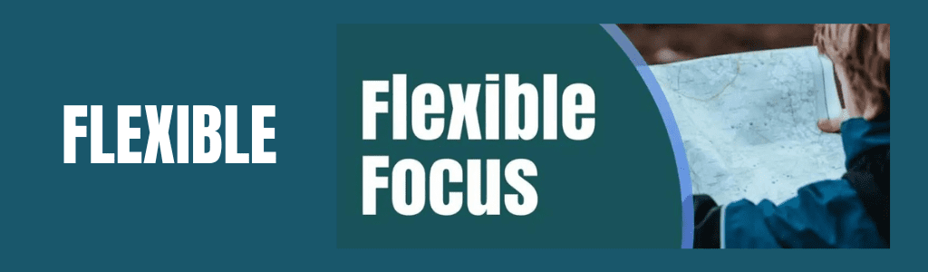 flexible focus hacks