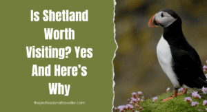is shetland worth visiting