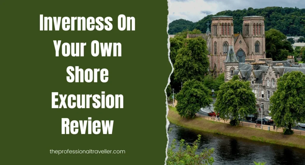 inverness on your own shore excursion review featured