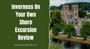 inverness on your own shore excursion review featured